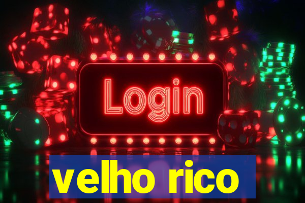 velho rico